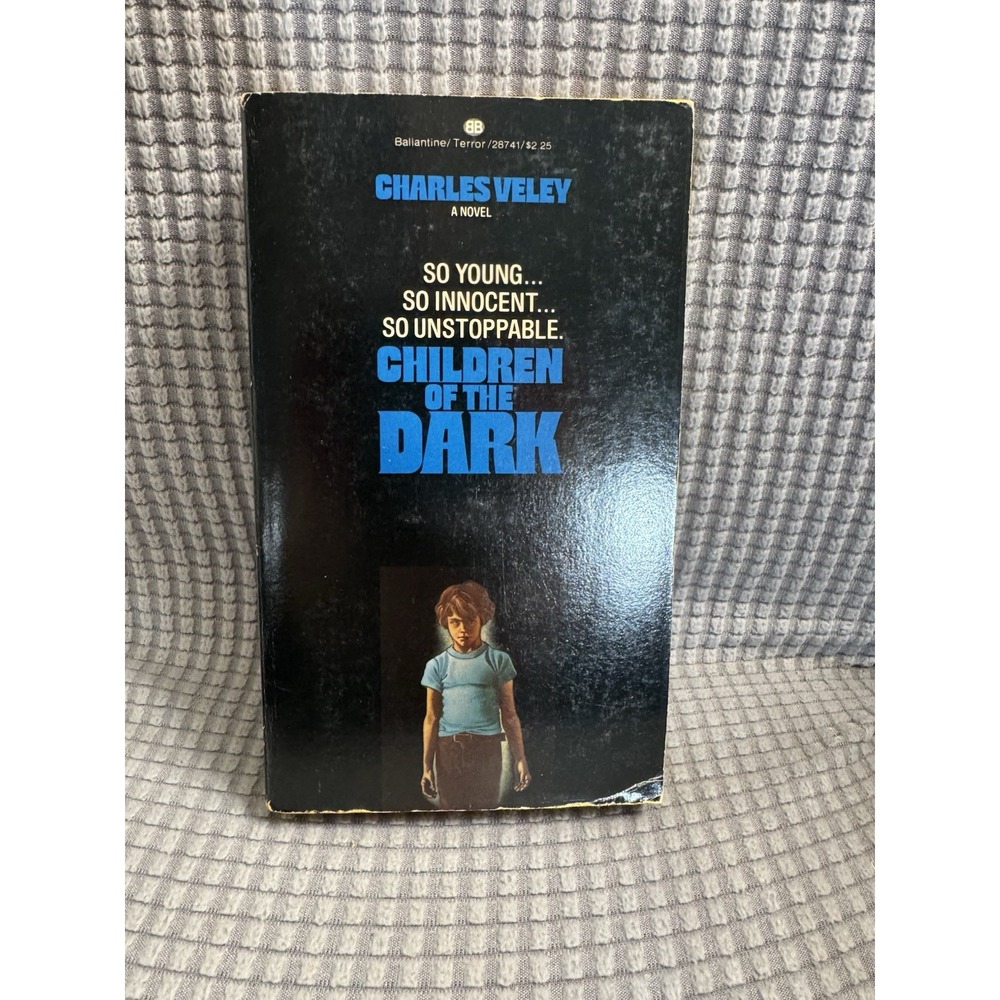 Charles Veley‎  (pb) Horror -Children of the Dark " 1980 -1 st. Ballantine Ed.